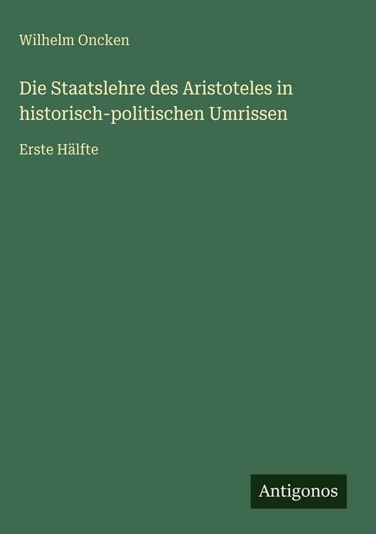 Produktbild: Die Staatslehre des Aristoteles in historisch-politischen Umrissen
