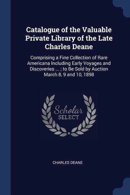 Produktbild: Catalogue of the Valuable Private Library of the Late Charles Deane