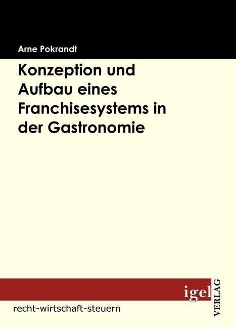 Produktbild: Konzeption und Aufbau eines Franchisesystems in der Gastronomie