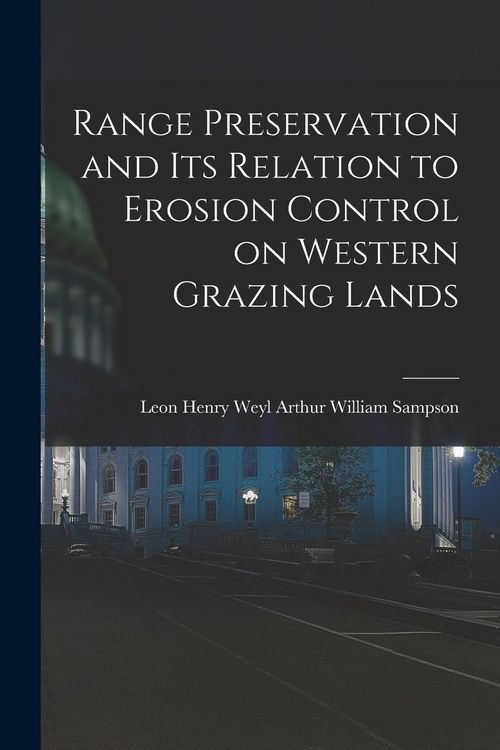 Produktbild: Range Preservation and Its Relation to Erosion Control on Western Grazing Lands