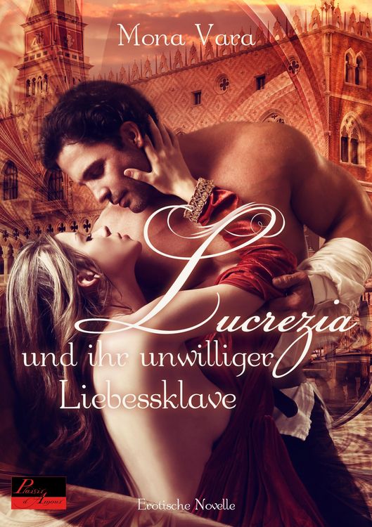 Produktbild: Lucrezia und ihr unwilliger Liebessklave