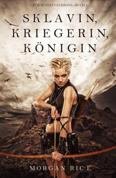 Produktbild: Sklavin, Kriegerin, K&ouml;nigin (F&uuml;r Ruhm und Krone - Buch 1)