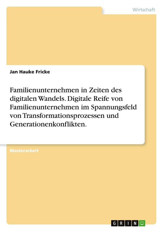 Produktbild: Familienunternehmen in Zeiten des digitalen Wandels. Digitale Reife von Familienunternehmen im Spannungsfeld von Transformationsprozessen und Generationenkonflikten.