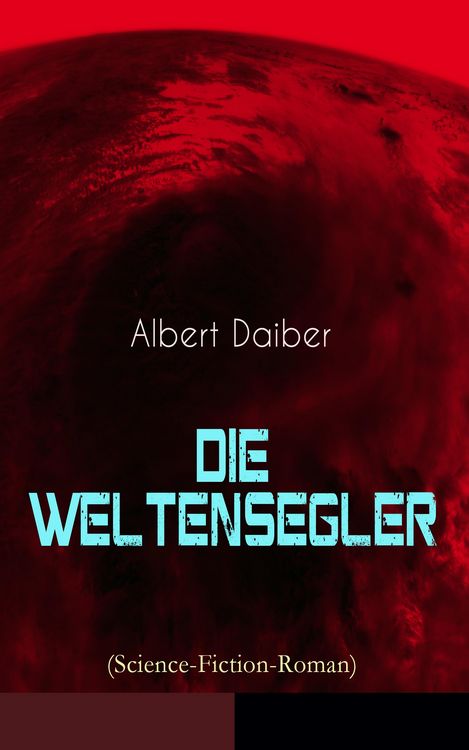 Produktbild: Die Weltensegler (Science-Fiction-Roman)
