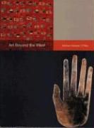 Produktbild: Art Beyond the West: The Arts of Africa, India and Southeast Asia, China, Japan and Korea, the Pacific, and the Americas
