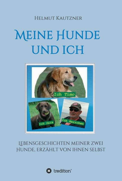 Produktbild: Meine Hunde und ich - Lebensgeschichten meiner zwei Hunde, erz&auml;hlt von ihnen selbst