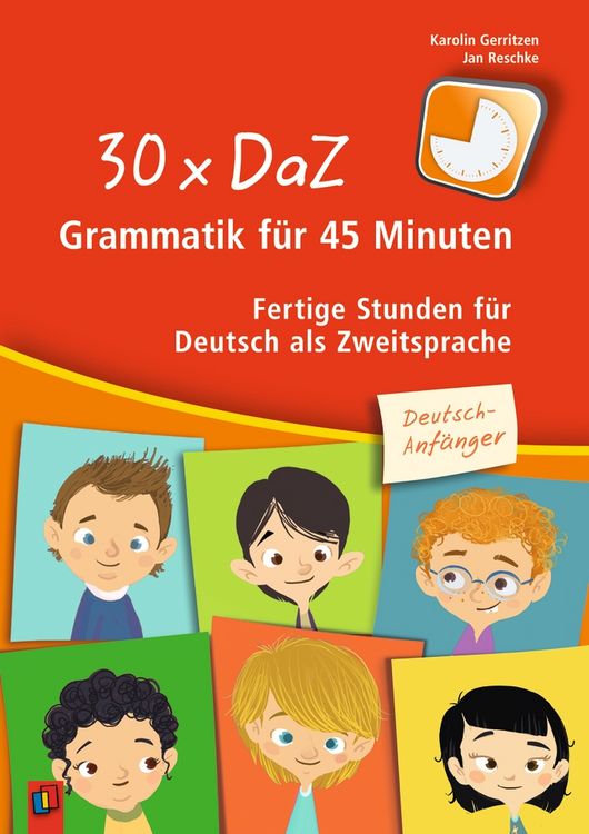 Produktbild: 30 x DaZ &ndash; Grammatik f&uuml;r 45 Minuten &ndash; Deutsch-Anf&auml;nger