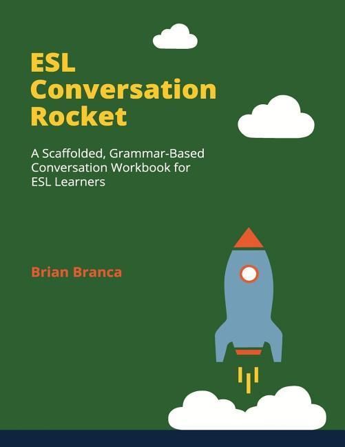 Produktbild: ESL Conversation Rocket: A Scaffolded, Grammar-Based Conversation Workbook for ESL Learners