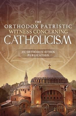 Produktbild: The Orthodox Patristic Witness Concerning Catholicism