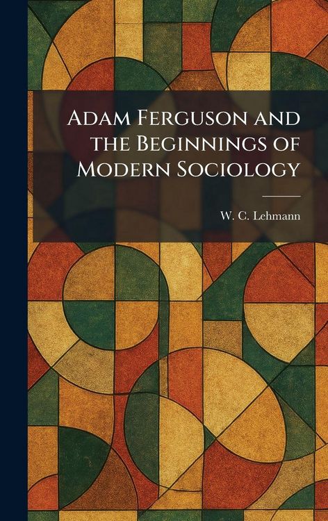 Produktbild: Adam Ferguson and the Beginnings of Modern Sociology
