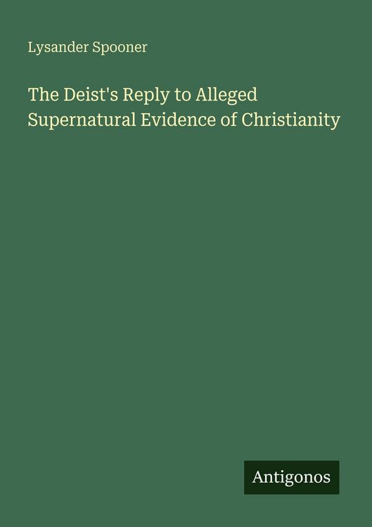 Produktbild: The Deist's Reply to Alleged Supernatural Evidence of Christianity
