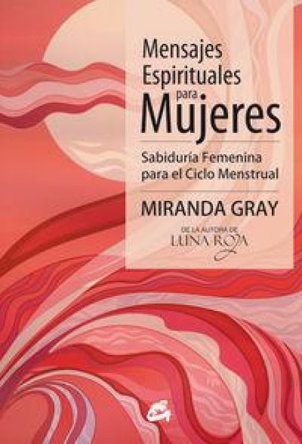 Produktbild: Mensajes espirituales para mujeres : sabidur&iacute;a femenina para el ciclo menstrual