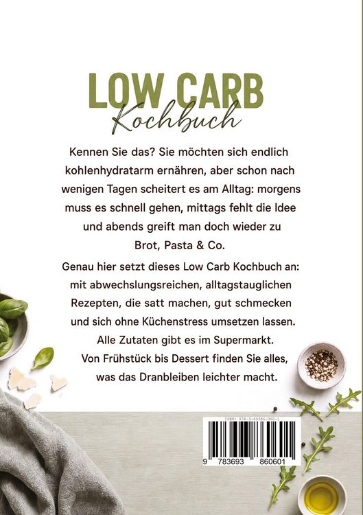 Produktbild: Low Carb Kochbuch: Die leckersten kohlenhydratarmen Rezepte zum effektiven Abnehmen ohne Verzicht - inkl. 30-Tage-Ern&auml;hrungsplan, Brotrezepten ohne Mehl, Zoodles, Desserts ohne Zucker uvm.