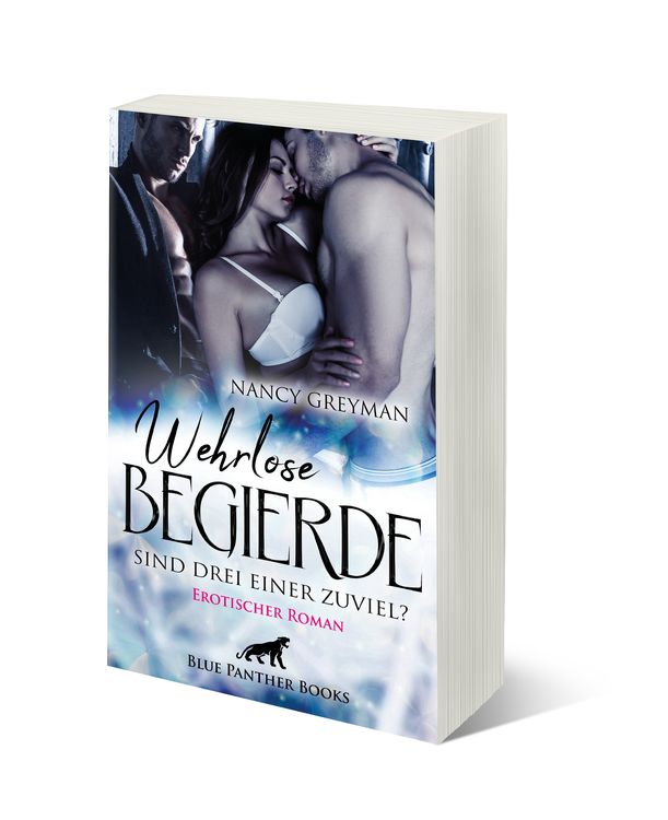 Produktbild: Wehrlose Begierde - Sind drei einer zuviel? | Erotischer Roman