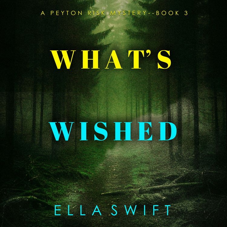 Produktbild: What's Wished (A Peyton Risk Suspense Thriller&mdash;Book 3)
