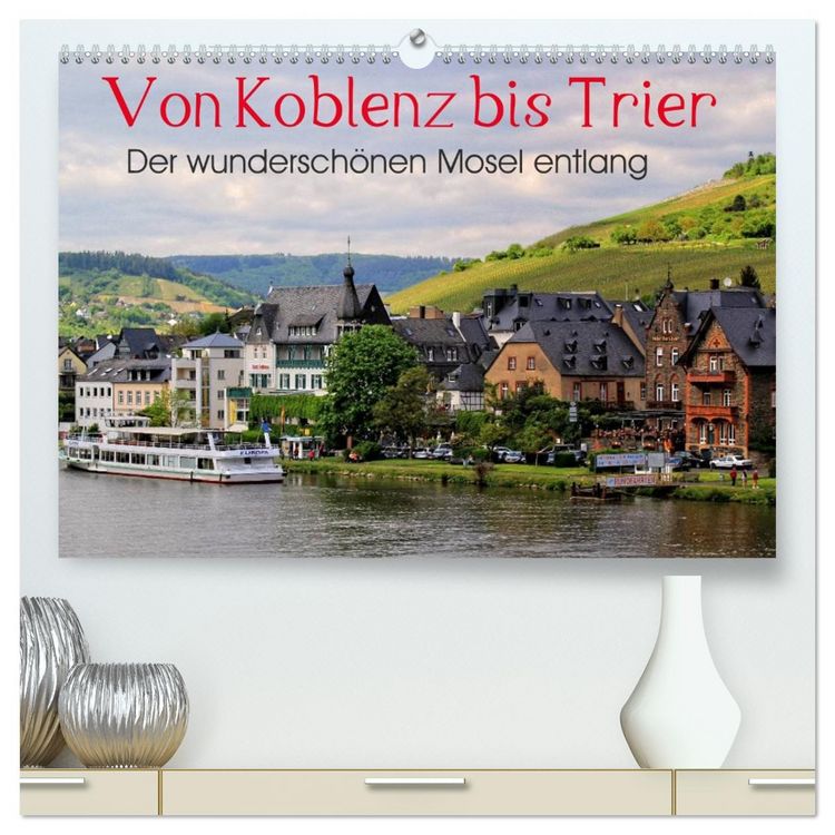 Produktbild: Der wundersch&ouml;nen Mosel entlang &ndash; Von Koblenz bis Trier (hochwertiger Premium Wandkalender 2026 DIN A2 quer), Kunstdruck in Hochglanz