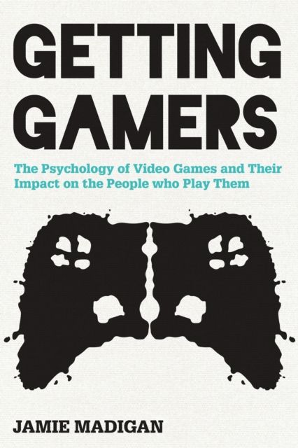 Produktbild: Madigan, J: Getting Gamers: The Psychology of Video Games