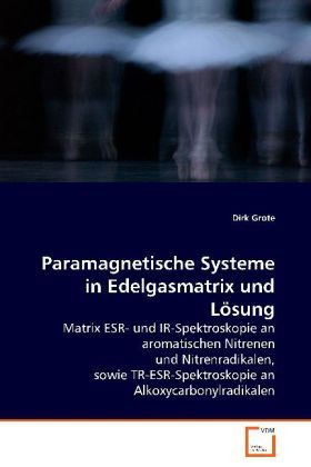 Produktbild: Grote Dirk: Paramagnetische Systeme in Edelgasmatrix und L&ouml;s