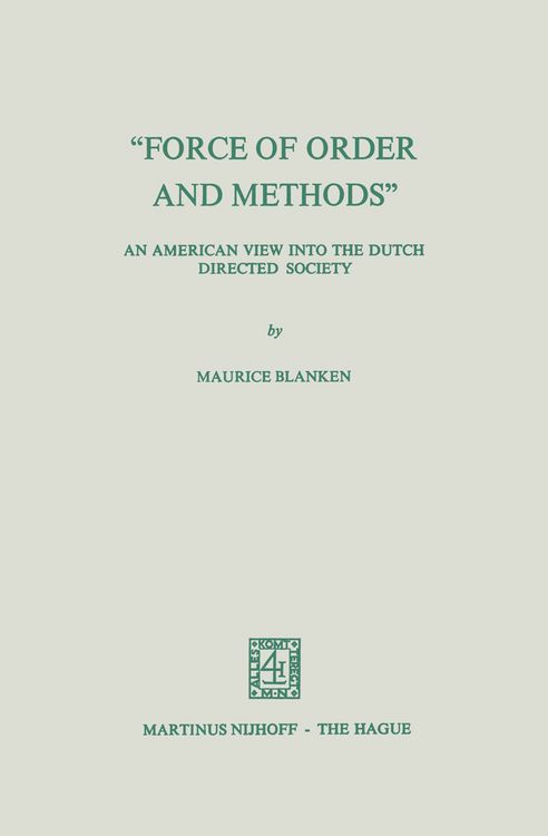 Produktbild: &ldquo;Force of Order and Methods ...&rdquo; An American View into the Dutch Directed Society