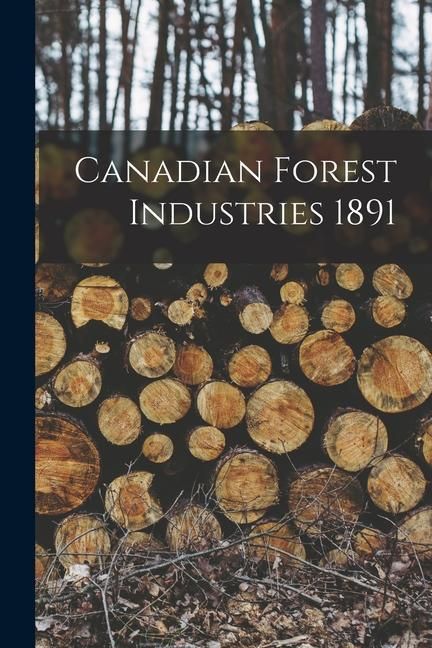 Produktbild: Canadian Forest Industries 1891