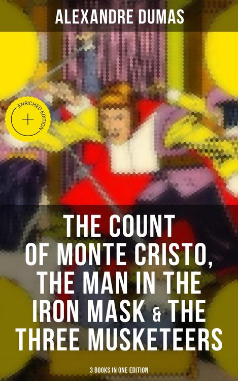 Produktbild: The Count of Monte Cristo, The Man in the Iron Mask & The Three Musketeers (3 Books in One Edition)