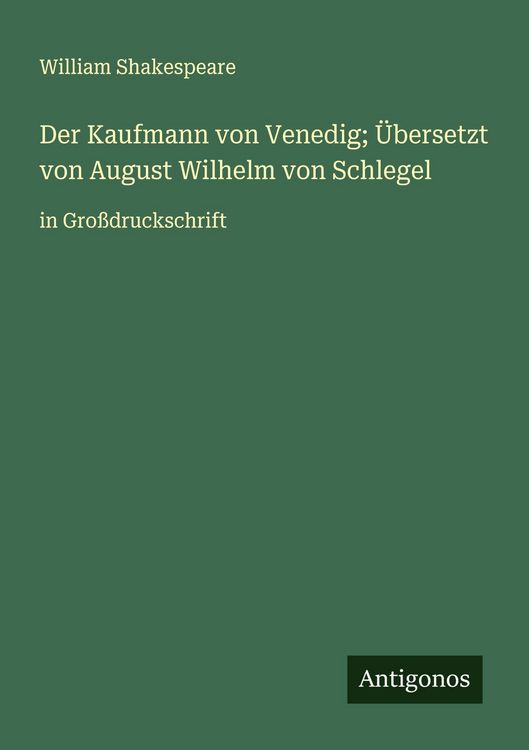 Produktbild: Der Kaufmann von Venedig; &Uuml;bersetzt von August Wilhelm von Schlegel