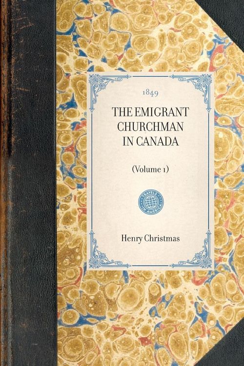 Produktbild: The Emigrant Churchman in Canada~(volume 1)