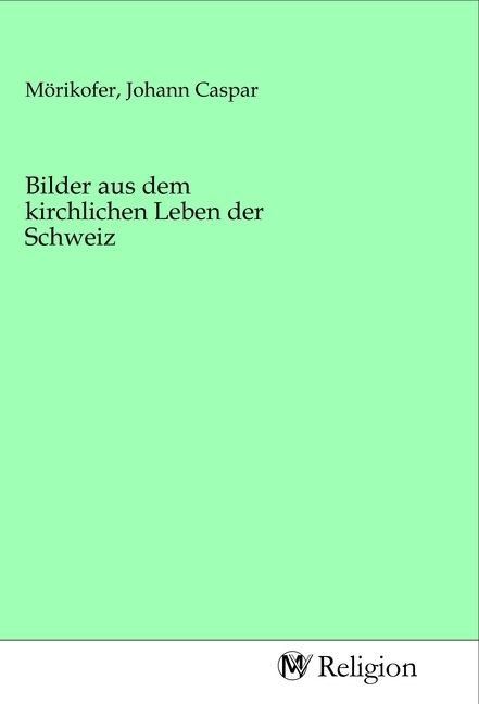 Produktbild: Bilder aus dem kirchlichen Leben der Schweiz
