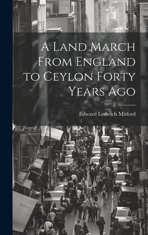 Produktbild: A Land March From England to Ceylon Forty Years Ago