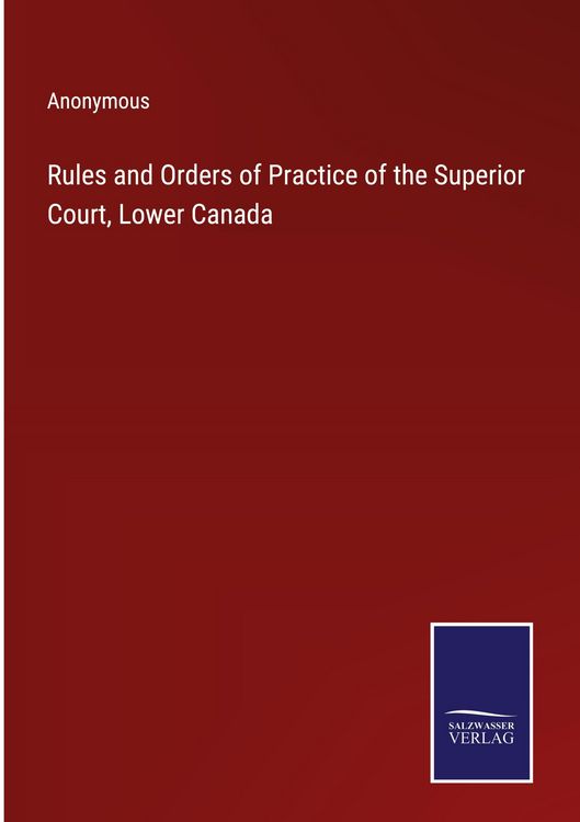 Produktbild: Rules and Orders of Practice of the Superior Court, Lower Canada