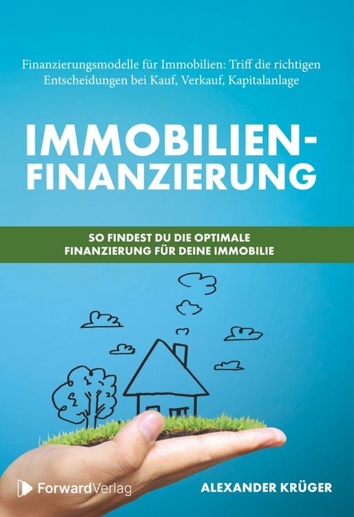 Produktbild: Immobilienfinanzierung &ndash; So findest Du die optimale Finanzierung f&uuml;r Deine Immobilie
