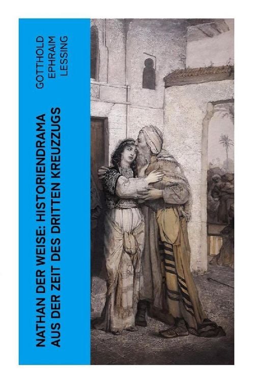 Produktbild: Nathan der Weise: Historiendrama aus der Zeit des Dritten Kreuzzugs