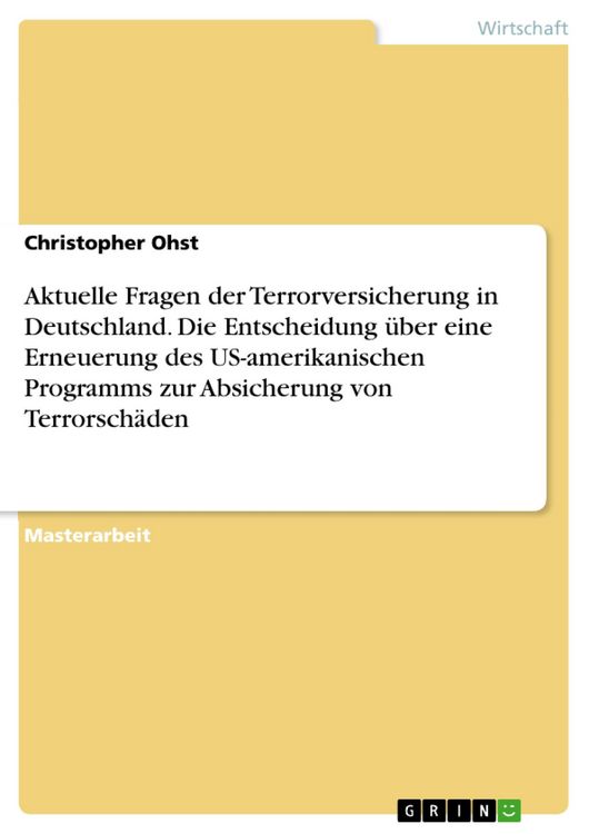 Produktbild: Aktuelle Fragen der Terrorversicherung in Deutschland. Die Entscheidung &uuml;ber eine Erneuerung des US-amerikanischen Programms zur Absicherung von Terro