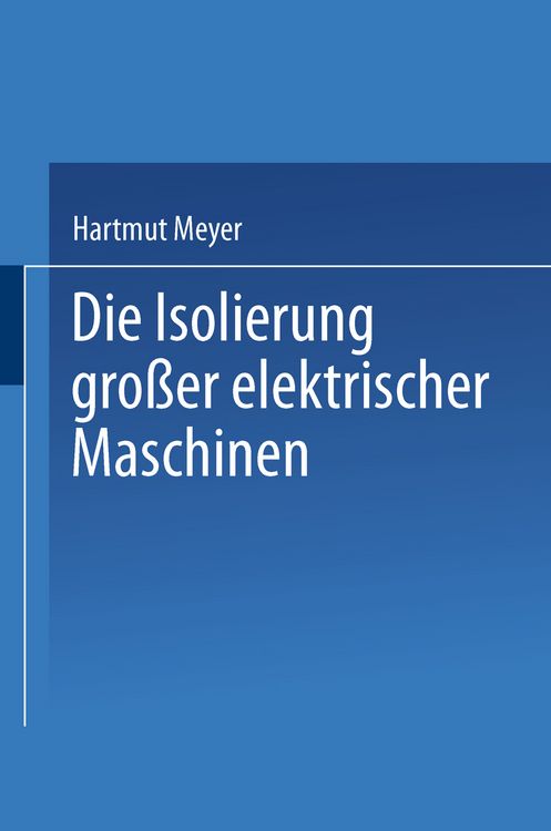 Produktbild: Die Isolierung gro&szlig;er elektrischer Maschinen