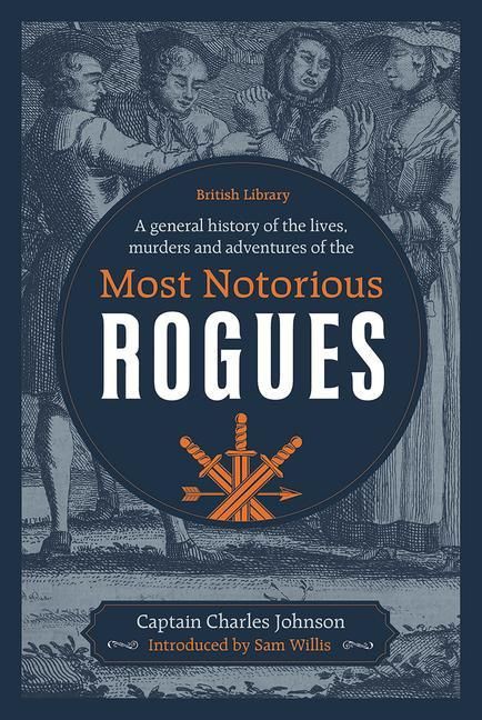 Produktbild: A General History of the Lives, Murders and Adventures of the Most Notorious Rogues