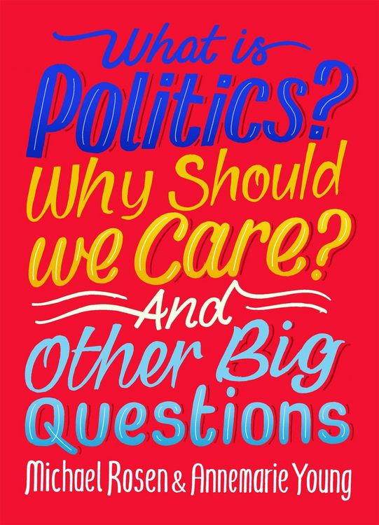 Produktbild: What Is Politics? Why Should we Care? And Other Big Questions