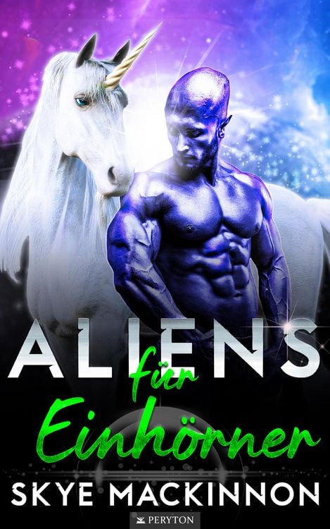 Bild vom Artikel Aliens für Einhörner vom Autor Skye Mackinnon