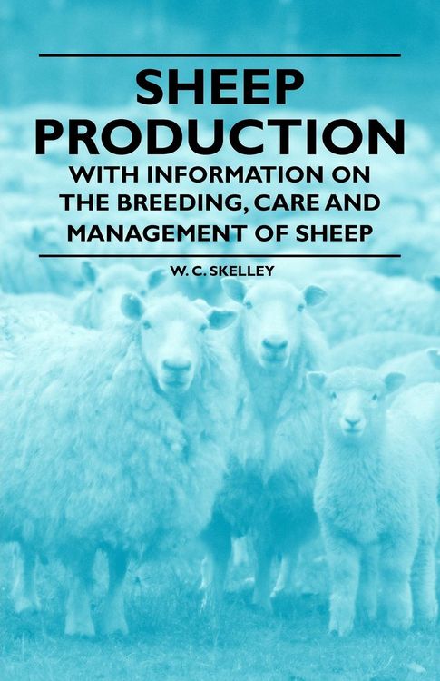 Produktbild: Sheep Production - With Information on the Breeding, Care and Management of Sheep