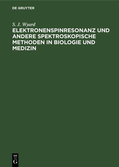 Produktbild: Elektronenspinresonanz und andere spektroskopische Methoden in Biologie und Medizin