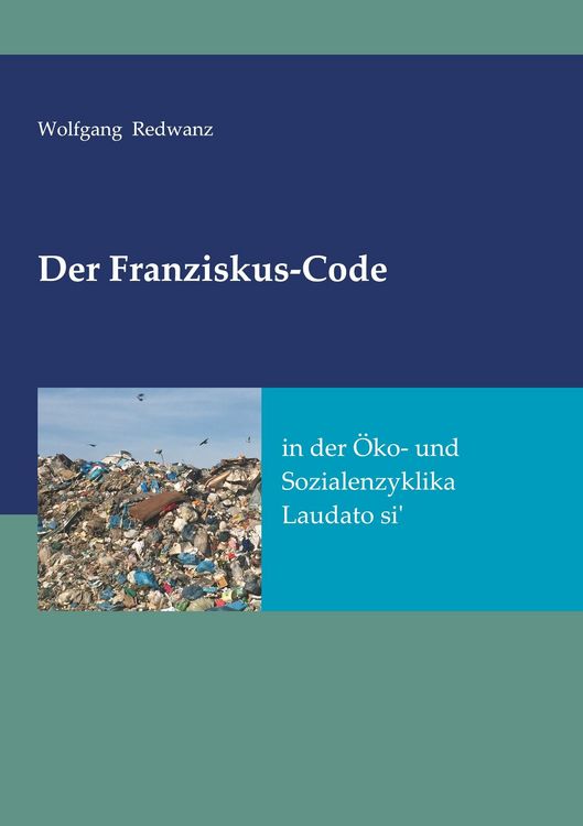 Produktbild: Der Franziskus-Code in der &Ouml;ko- und Sozialenzyklka Laudato si'