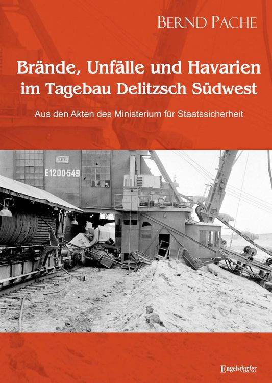 Produktbild: Br&auml;nde, Unf&auml;lle und Havarien im Tagebau Delitzsch S&uuml;dwest