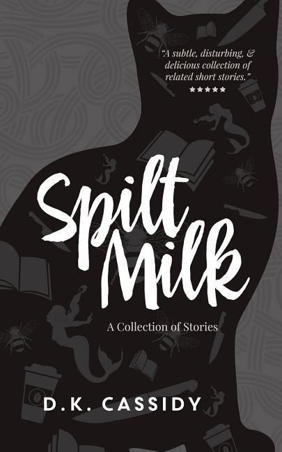 Produktbild: Spilt Milk: A Collection of Short Stories
