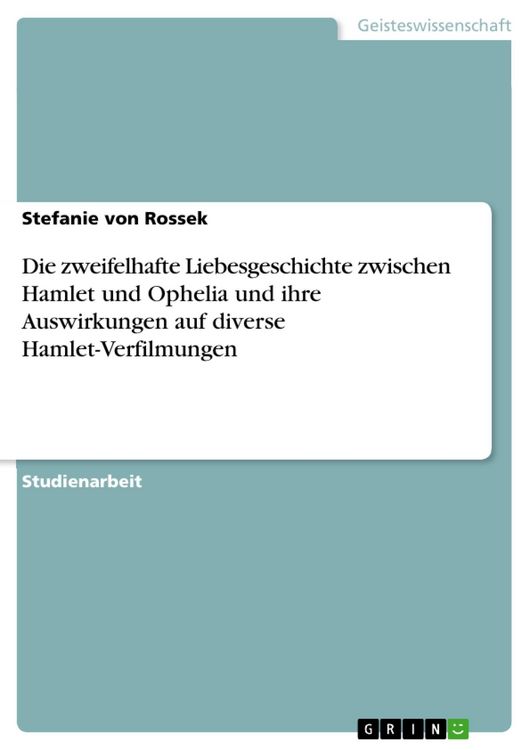 Produktbild: Die zweifelhafte Liebesgeschichte zwischen Hamlet und Ophelia und ihre Auswirkungen auf diverse Hamlet-Verfilmungen