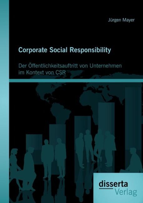Produktbild: Corporate Social Responsibility: Der &Ouml;ffentlichkeitsauftritt von Unternehmen im Kontext von CSR