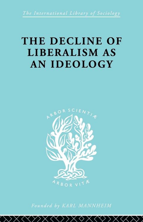 Produktbild: The Decline of Liberalism as an Ideology