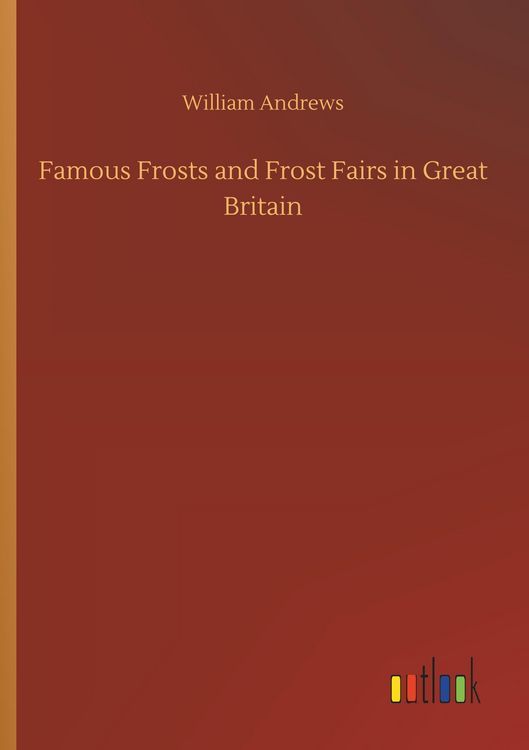 Produktbild: Famous Frosts and Frost Fairs in Great Britain