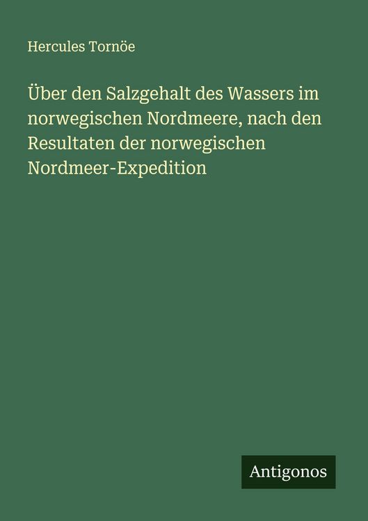 Produktbild: &Uuml;ber den Salzgehalt des Wassers im norwegischen Nordmeere, nach den Resultaten der norwegischen Nordmeer-Expedition