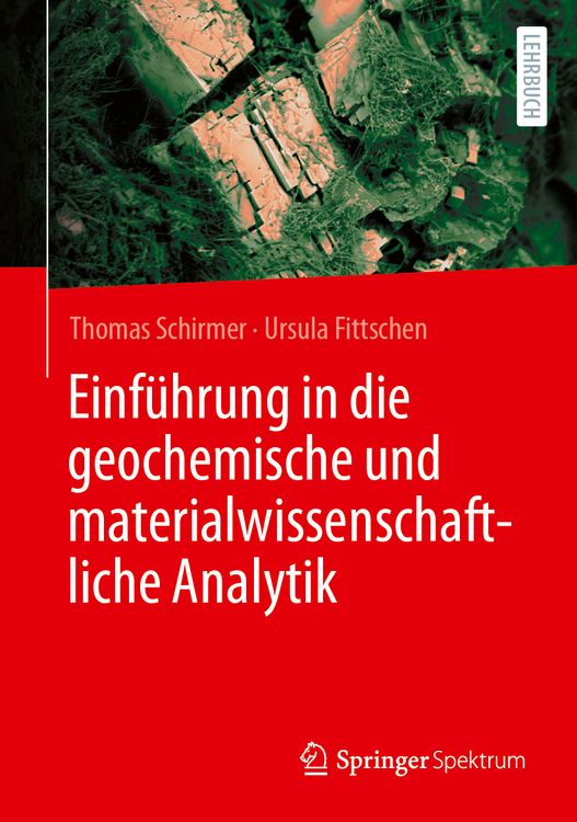 Produktbild: Einf&uuml;hrung in die geochemische und materialwissenschaftliche Analytik