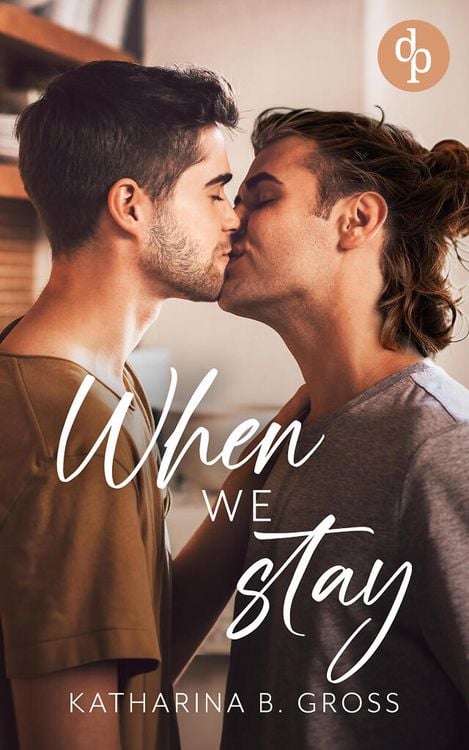 Produktbild: When we Stay | Die spicy Gay Romance &uuml;ber zweite Chancen und brennendes Verlangen