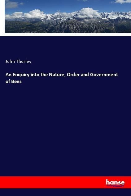 Produktbild: An Enquiry into the Nature, Order and Government of Bees